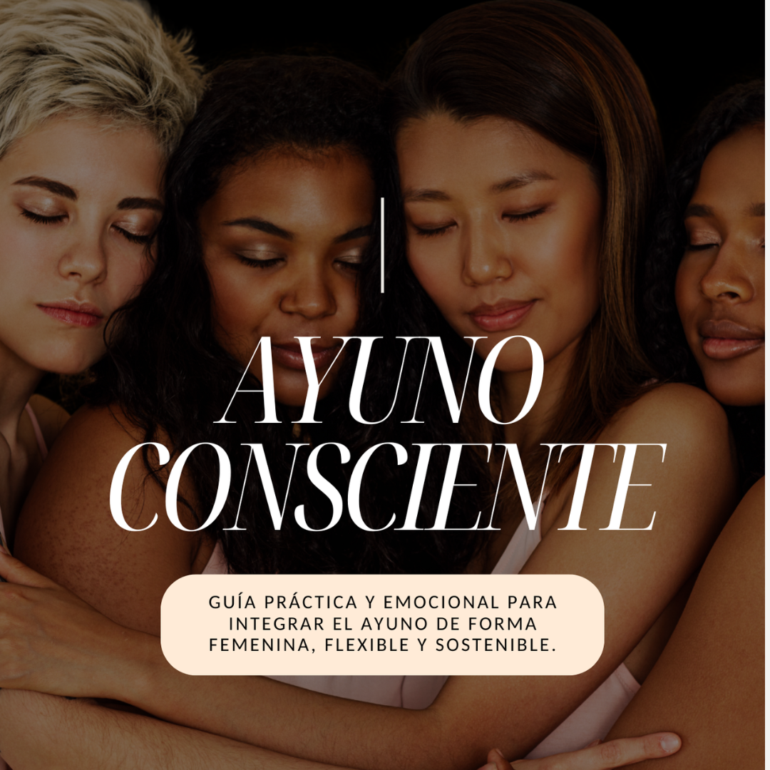 AYUNO CONSCIENTE PARA MUJERES – Guía Básica y Emocional de Ayuno Femenino